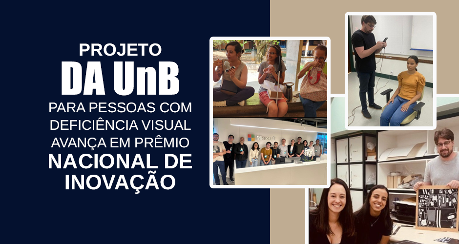 Projeto da UnB para pessoas com deficiência visual avança em prêmio nacional de inovação
